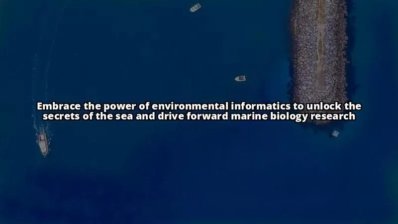 Environmental Informatics Revolutionizing Marine Biology